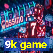 9k game